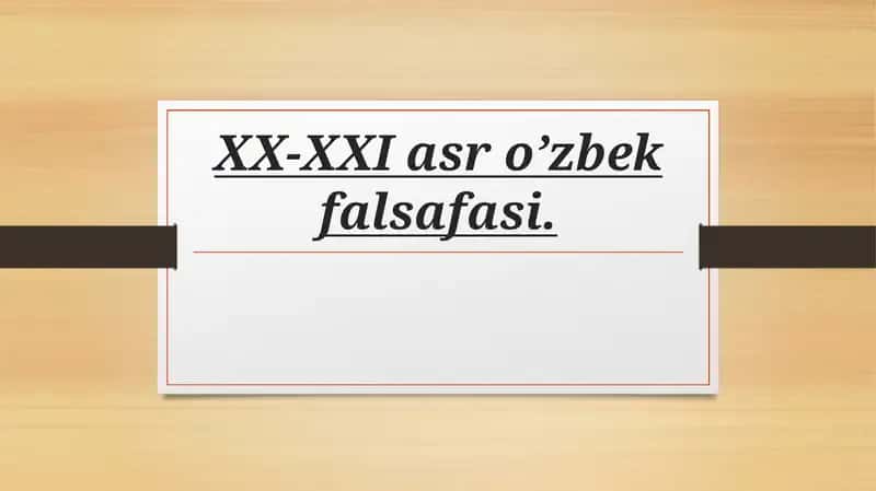 XX-XXI asr o'zbek falsafasi 1