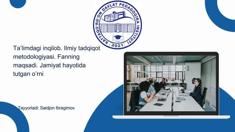 Ta’limdagi inqilob. Ilmiy tadqiqot metodologiyasi. Fanning maqsadi. Jamiyat hayotida tutgan o’rni 1