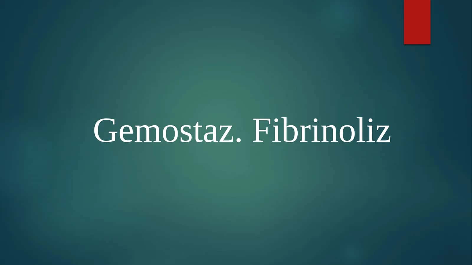 Gemostaz.Fibrinoliz 1