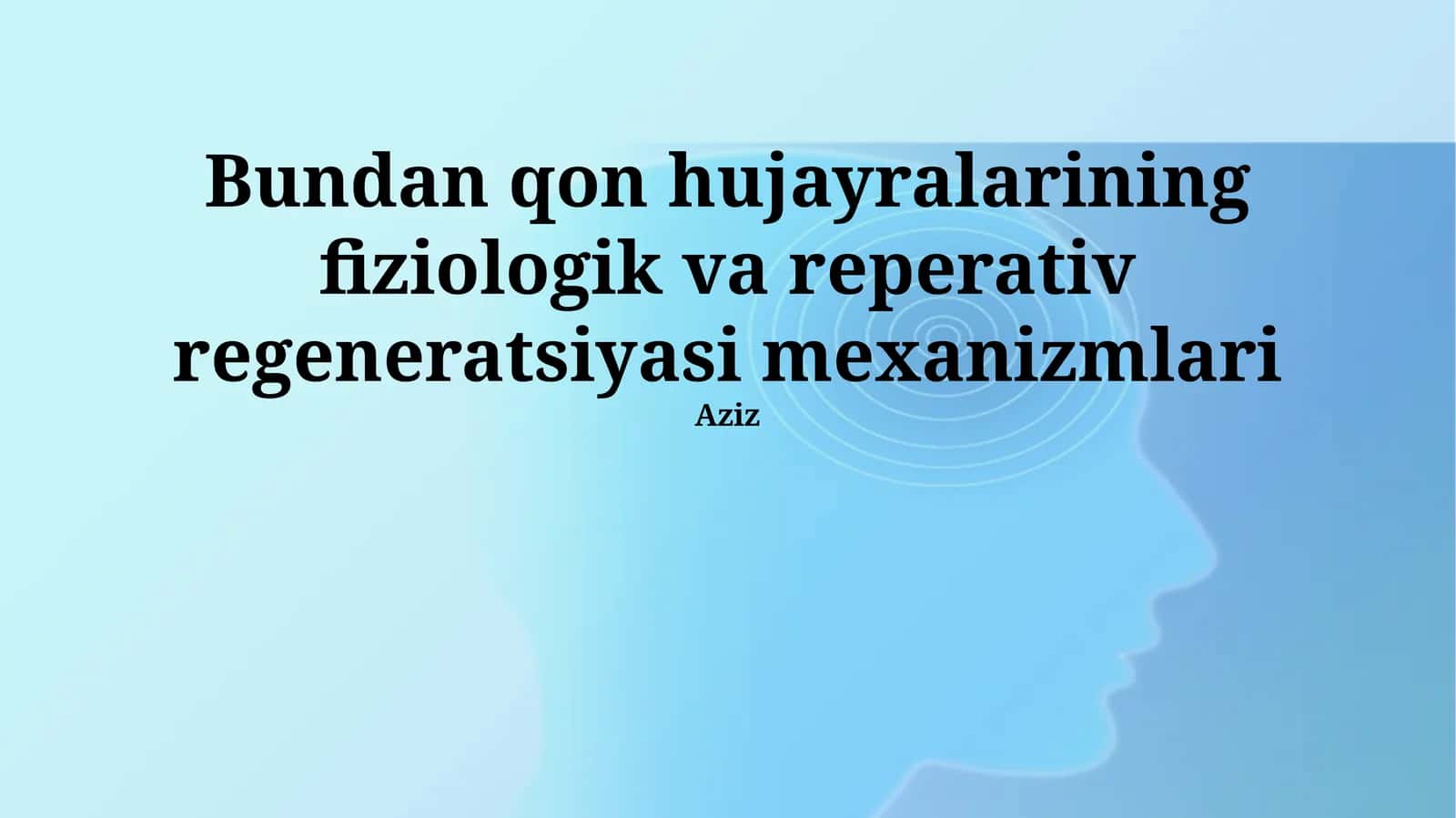 Qon hujayralarining fiziologik va reperativ regeneratsiyasi mexanizmlari 1