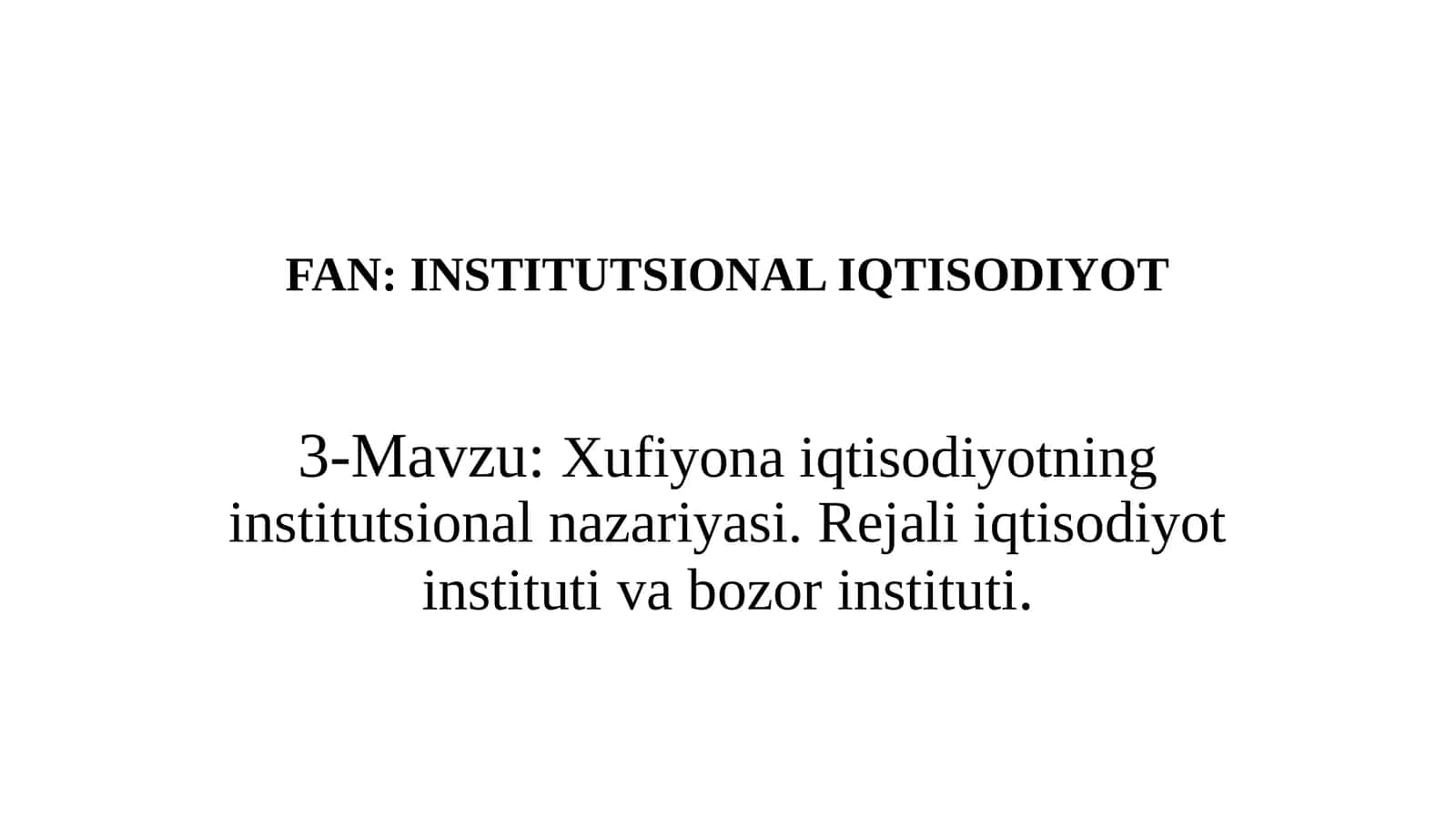 Xufiyona iqtisodiyotning institutsional nazariyasi. Rejali iqtisodiyot instituti va bozor instituti 1