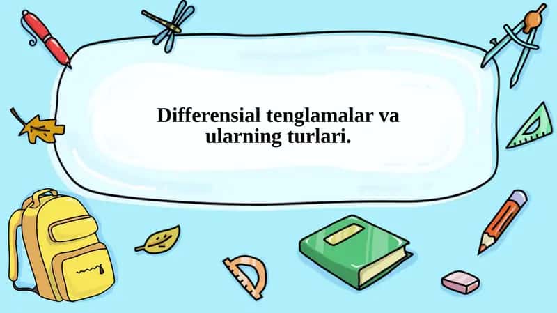 Differensial tenglamalar va ularning turlari 1