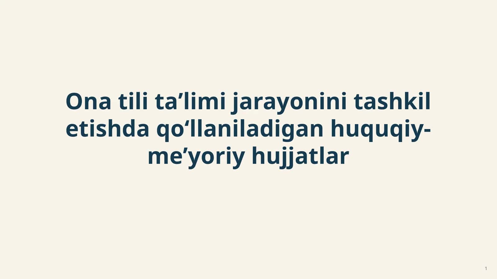 Ona tili taʼlimi jarayonini tashkil etishda qoʻllaniladigan huquqiy-meʼyoriy hujjatlar 1