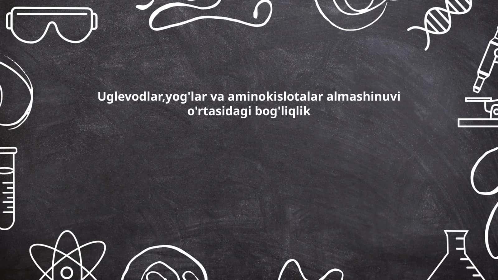 Uglevodlar,yog'lar va aminokislotalar almashinuvi o'rtasidagi bog'liqlik 1
