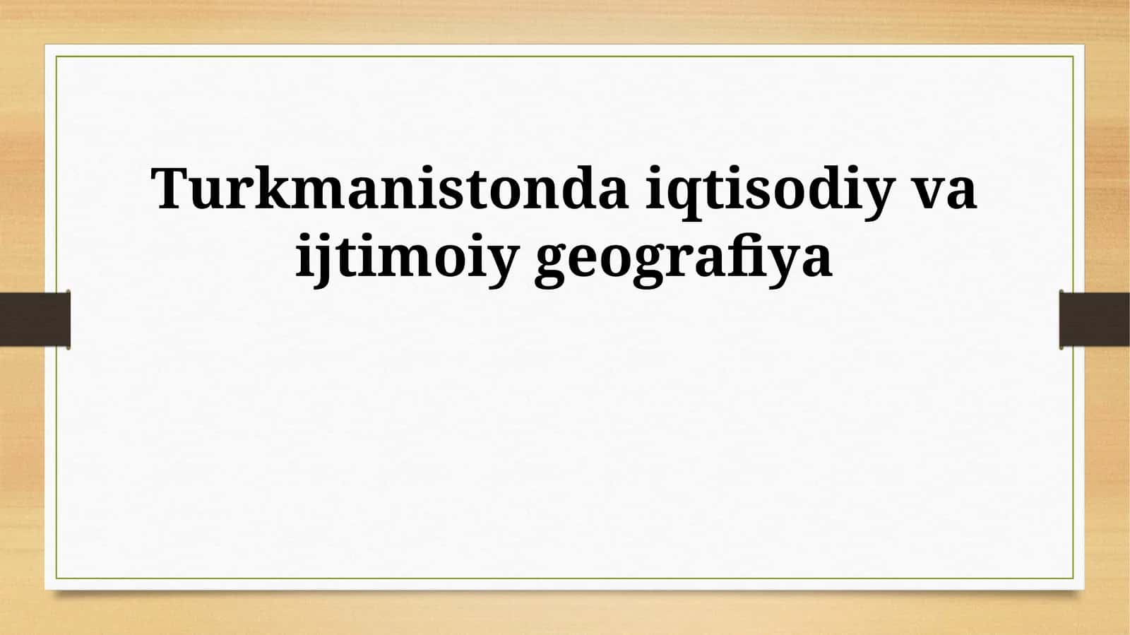 Turkmanistonda iqtisodiy va ijtimoiy geografiya 1