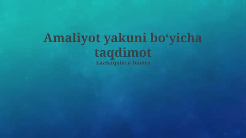 Amaliyot yakuni boʻyicha taqdimot 1