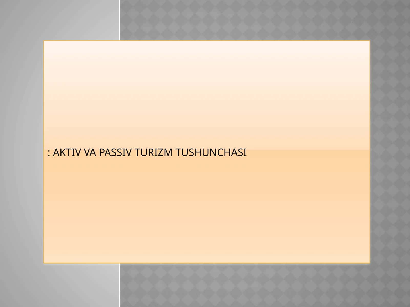 AKTIV VA PASSIV TURIZM TUSHUNCHASI 1