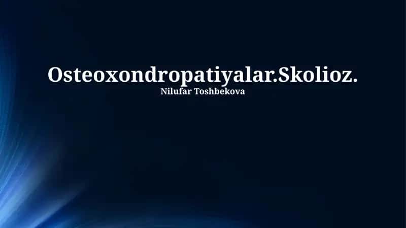 Osteoxondropatiyalar.Skolioz 1