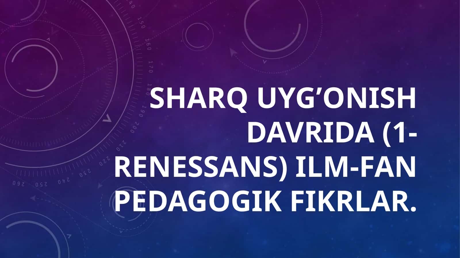 Sharq uyg’onish davrida (1- Renessans) ilm-fan pedagogik fikrlar. 1