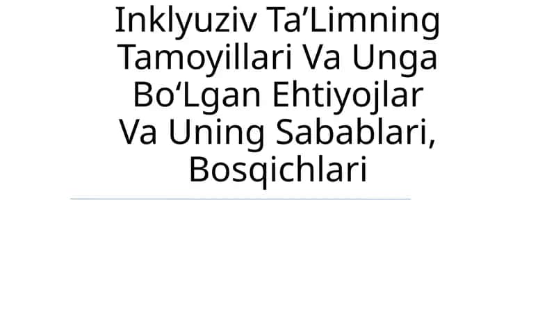 Inklyuziv TaʼLimning Tamoyillari Va Unga BoʻLgan Ehtiyojlar Va Uning Sabablari, Bosqichlari 1