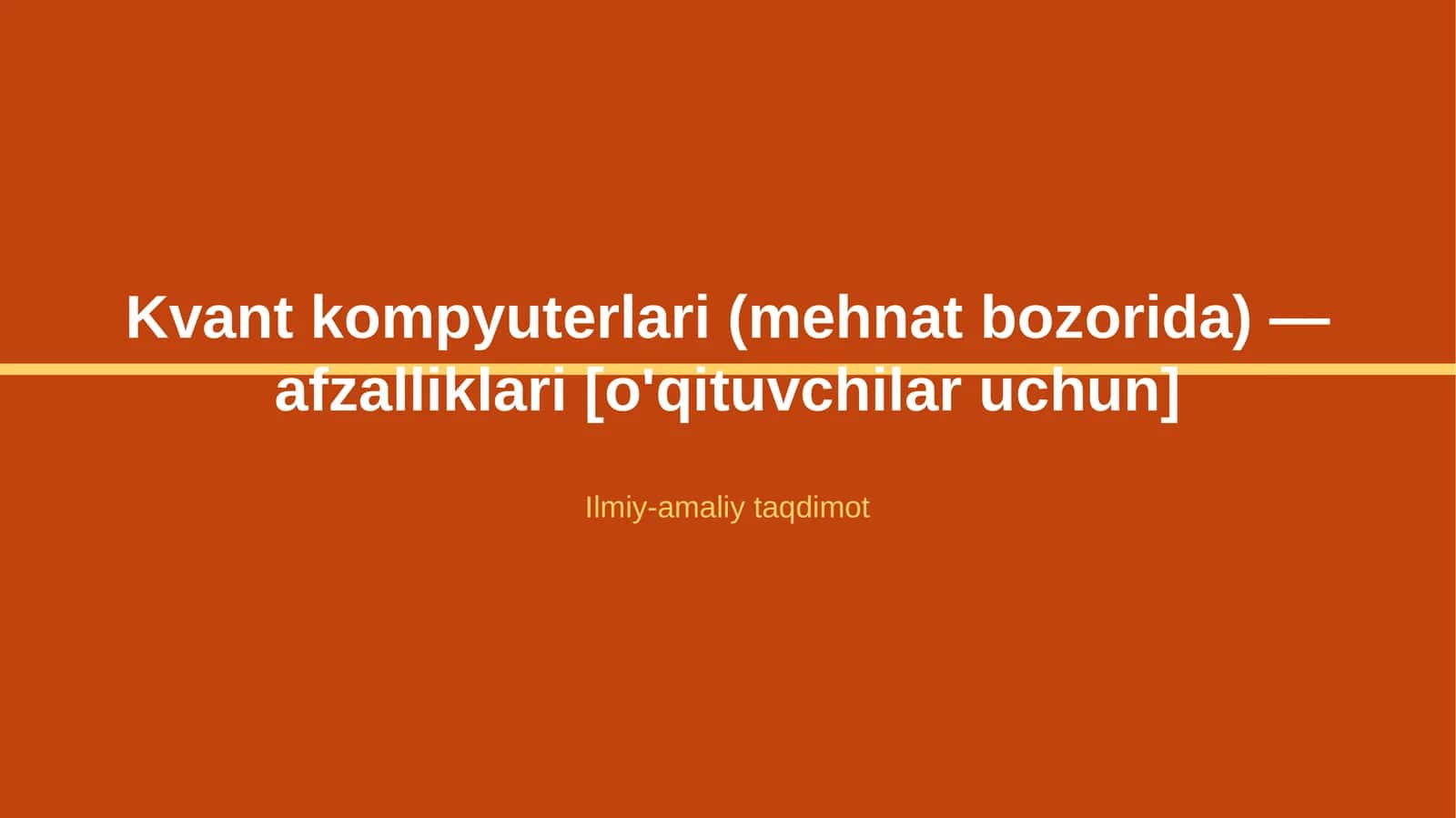 Kvant kompyuterlari (mehnat bozorida) — afzalliklari [o'qituvchilar uchun] 1