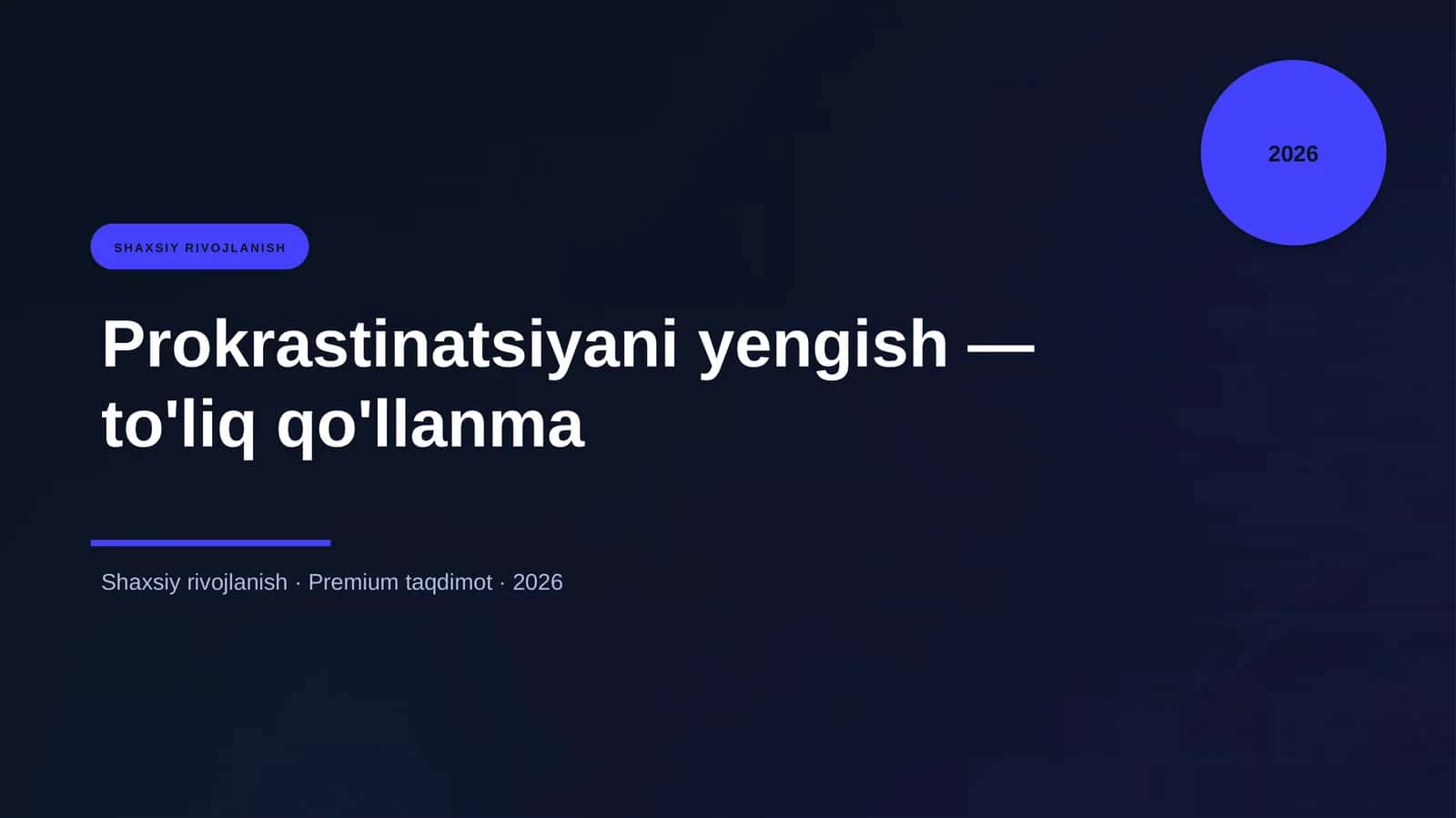 Prokrastinatsiyani yengish — to'liq qo'llanma 1