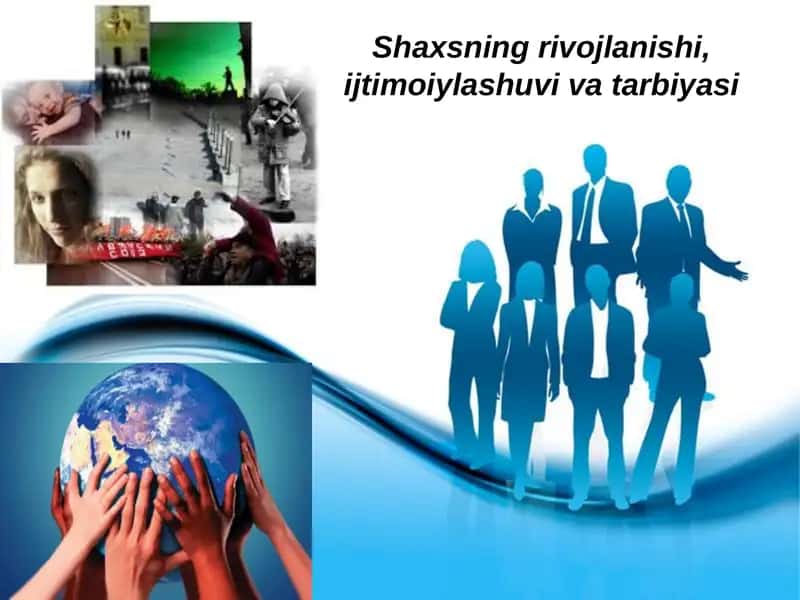 Shaxsning rivojlanishi, ijtimoiy lashuvivatarbiyasi 1