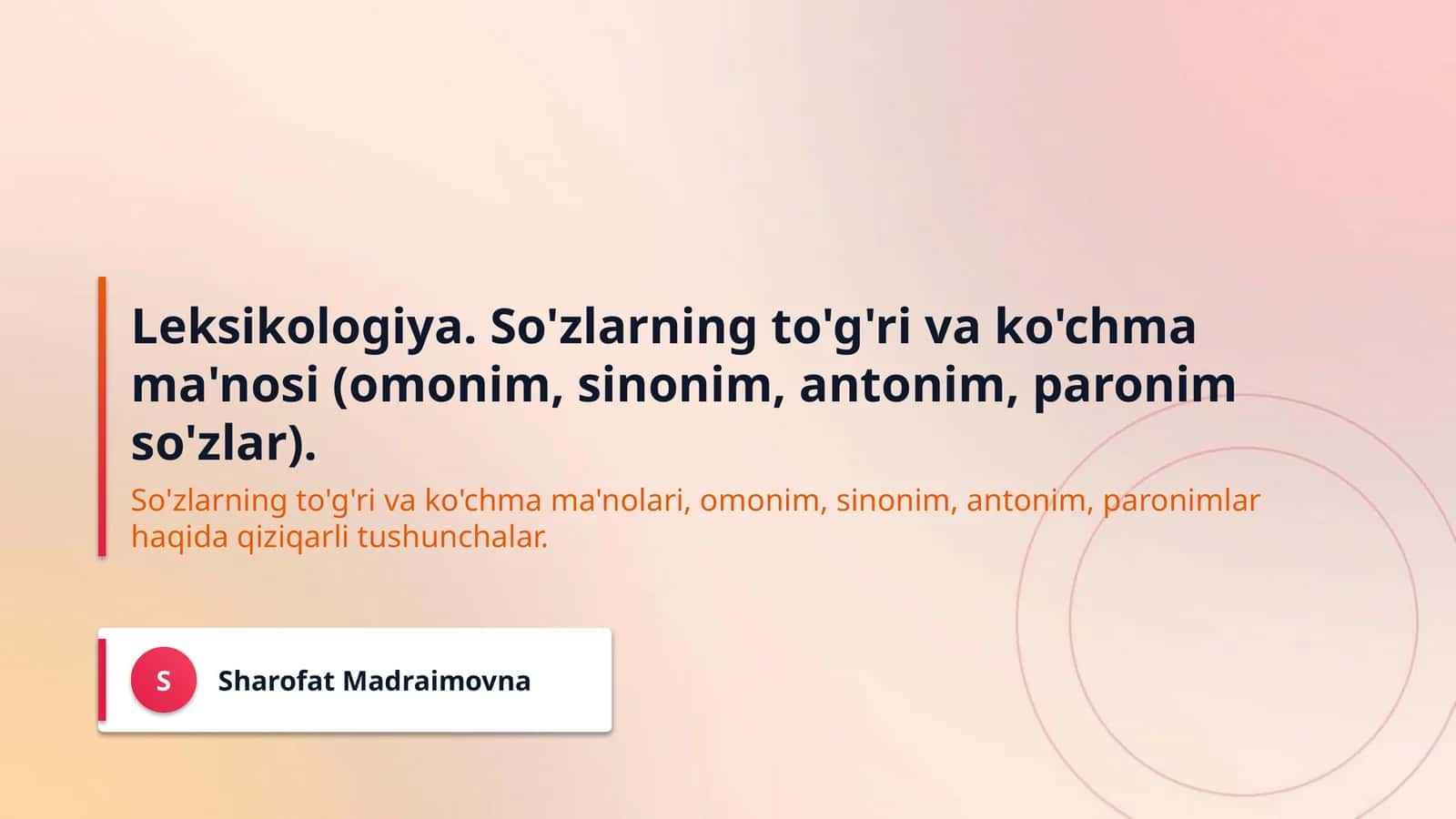 Leksikologiya. So'zlarning to'g'ri va ko'chma ma'nosi (omonim, sinonim, antonim, paronim so'zlar). 1