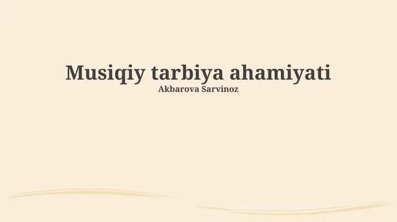 Musiqiy tarbiya ahamiyati 1