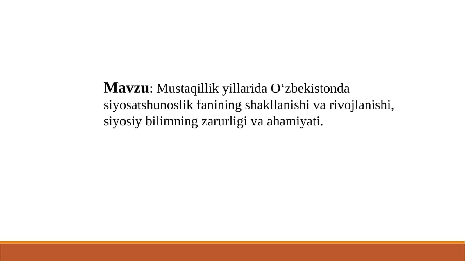 Mustaqillik yillarida O‘zbekistоnda siyosatshunоslik fanining shakllanishi va rivоjlanishi, siyosiy bilimning zarurligi va ahamiyati 1