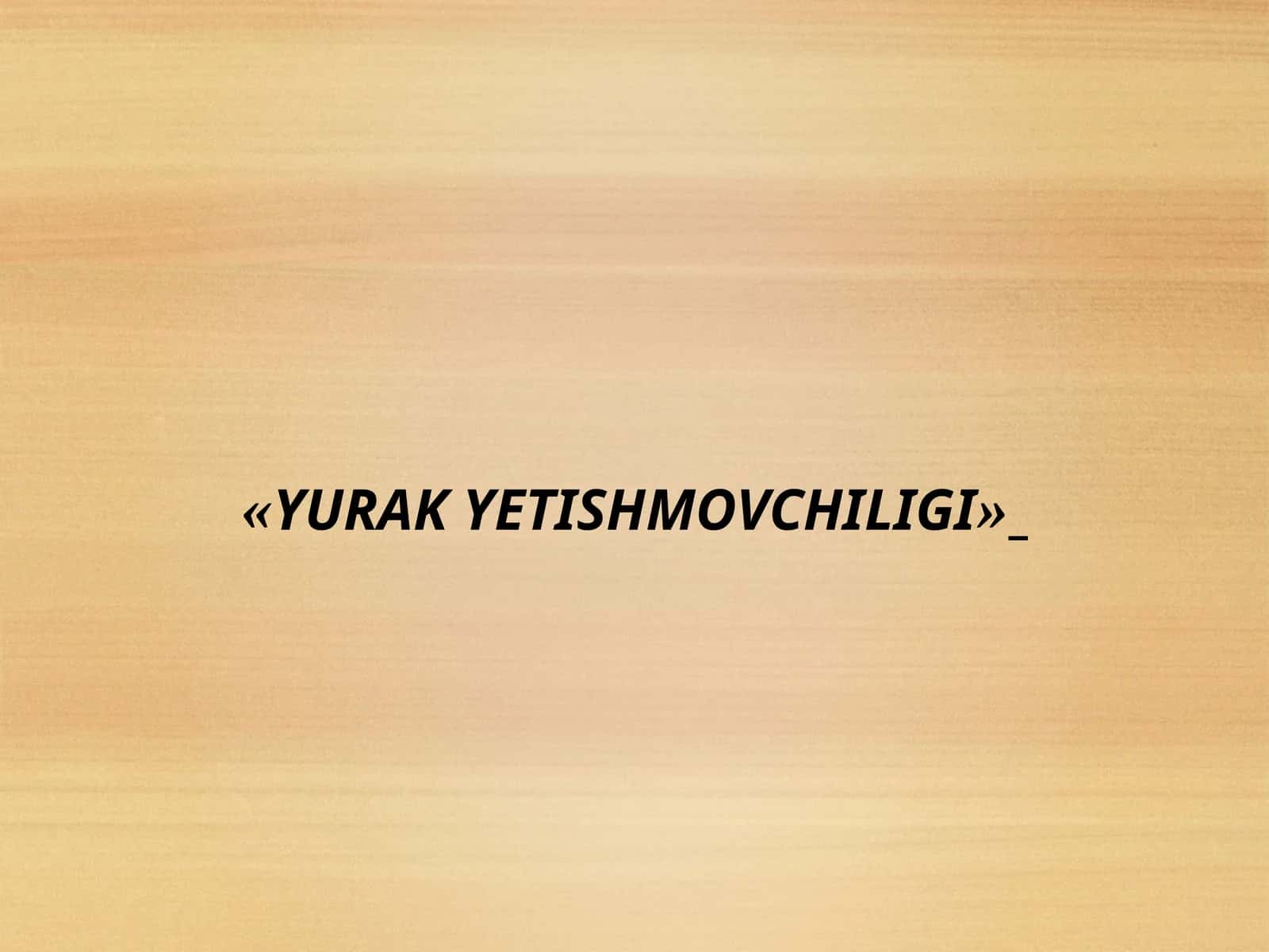 YURAK YETISHMOVCHILIGI 1