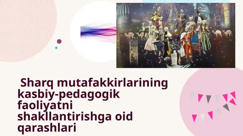 Sharq mutafakkirlarining kasbiy-pedagogik faoliyatni shakllantirishga oid qarashlari 1