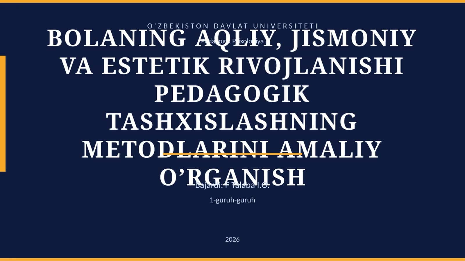 BOLANING AQLIY, JISMONIY VA ESTETIK RIVOJLANISHI PEDAGOGIK TASHXISLASHNING METODLARINI AMALIY O’RGANISH 1