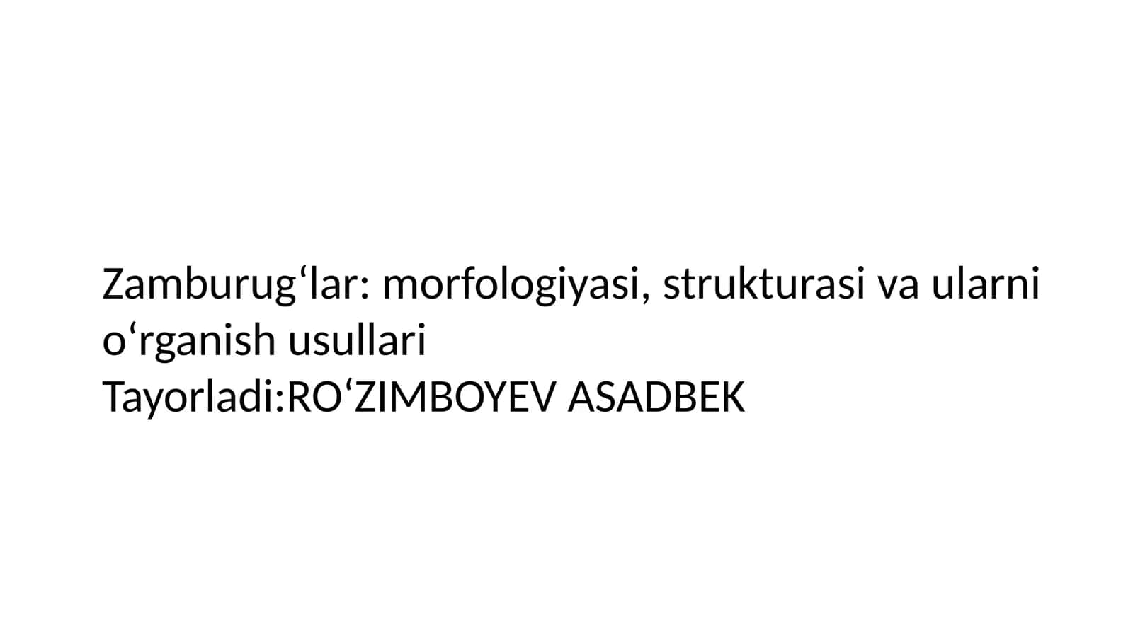 Zamburug‘lar:morfologiyasi,strukturasivaularnio‘rganishusullari 1