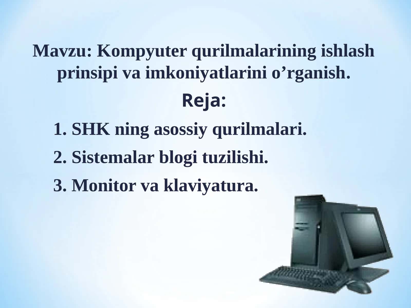 Kompyuter qurilmalarining ishlash prinsipi va imkoniyatlarini o’rganish 1