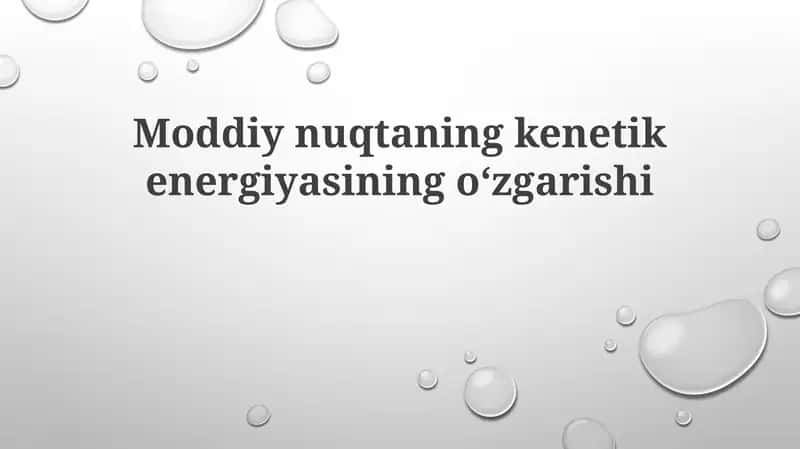 Moddiynuqtaningkenetikenergiyasiningoʻzgarishi 1