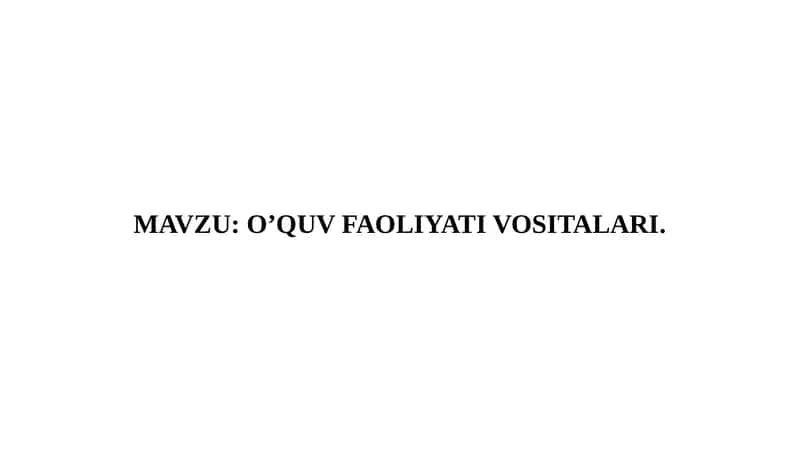 O’QUV FAOLIYATI VOSITALARI 1