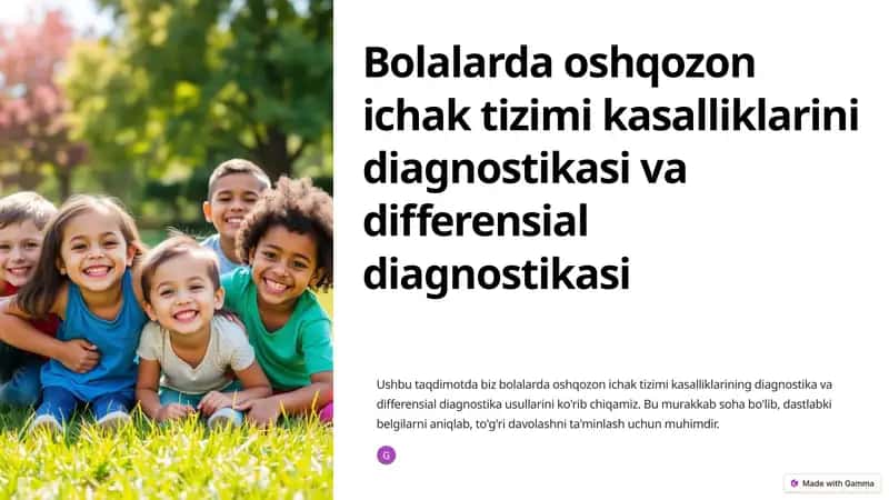 Bolalarda oshqozon ichak tizimi kasalliklarini diagnostikasi va differensial diagnostikasi 1