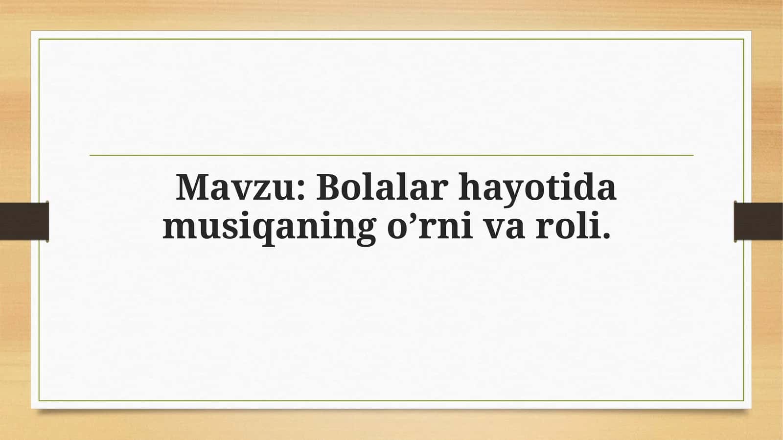 Bolalar hayotida musiqaning o’rni va roli 1