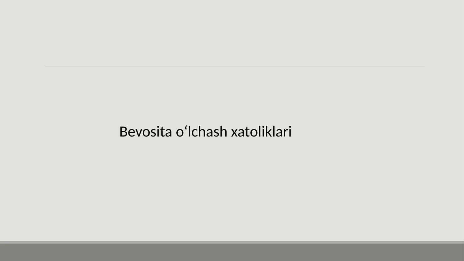 Bevosita o‘lchash xatoliklari 1
