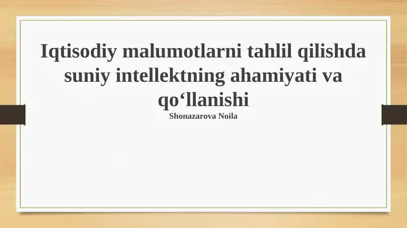 Iqtisodiy ma'lumotlarni tahlil qilishda sun'iy intellektning ahamiyati va usullari 1