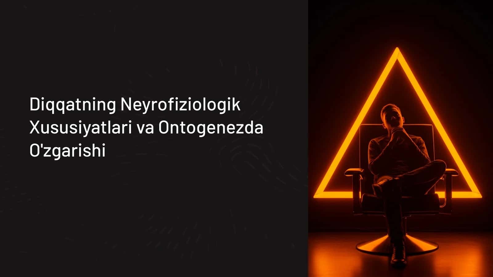 Diqqatning Neyrofiziologik Xususiyatlari va Ontogenezda O'zgarishi 1