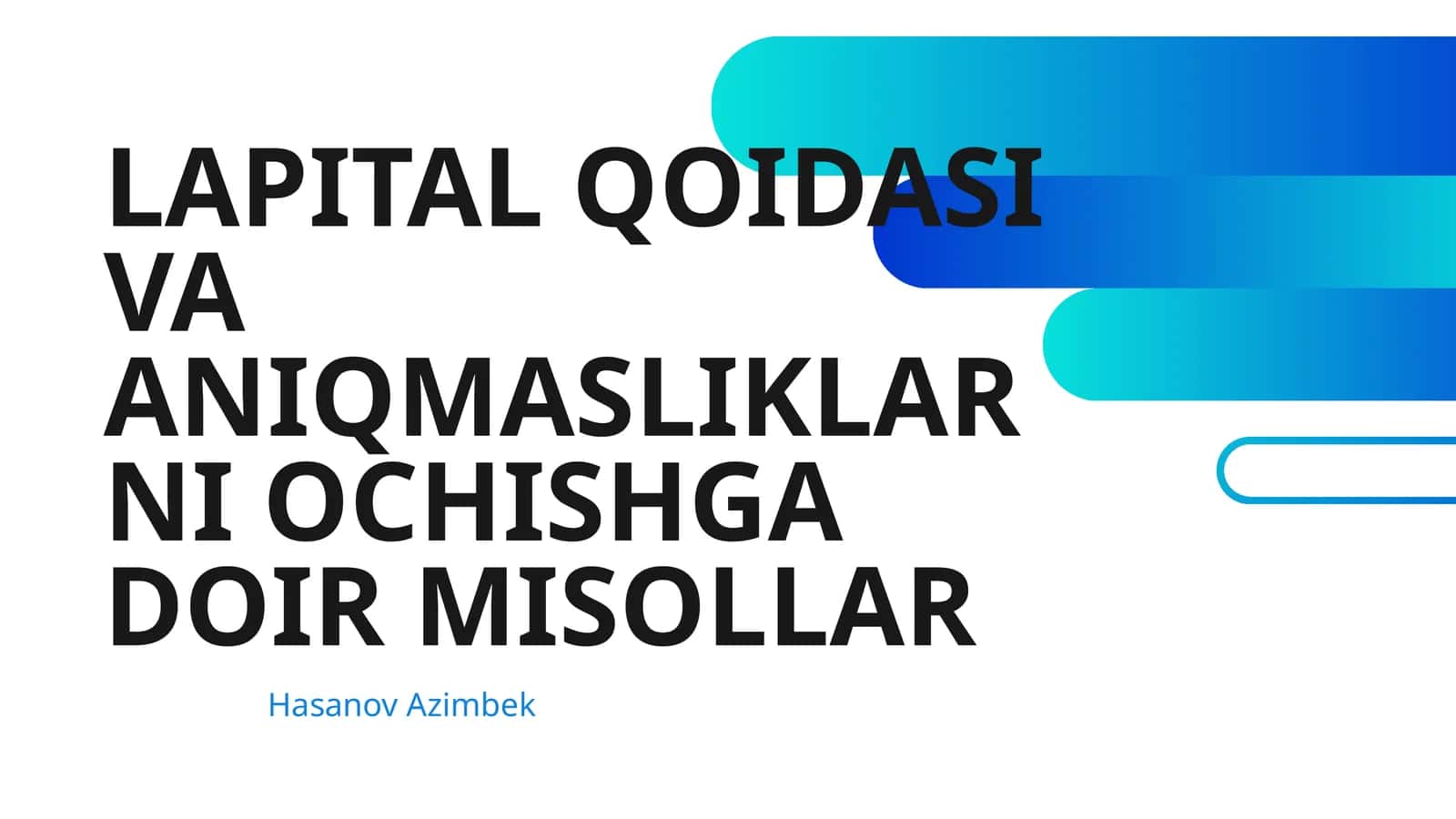 LAPITAL QOIDASI VA ANIQMASLIKLARNI OCHISHGA DOIR MISOLLAR 1