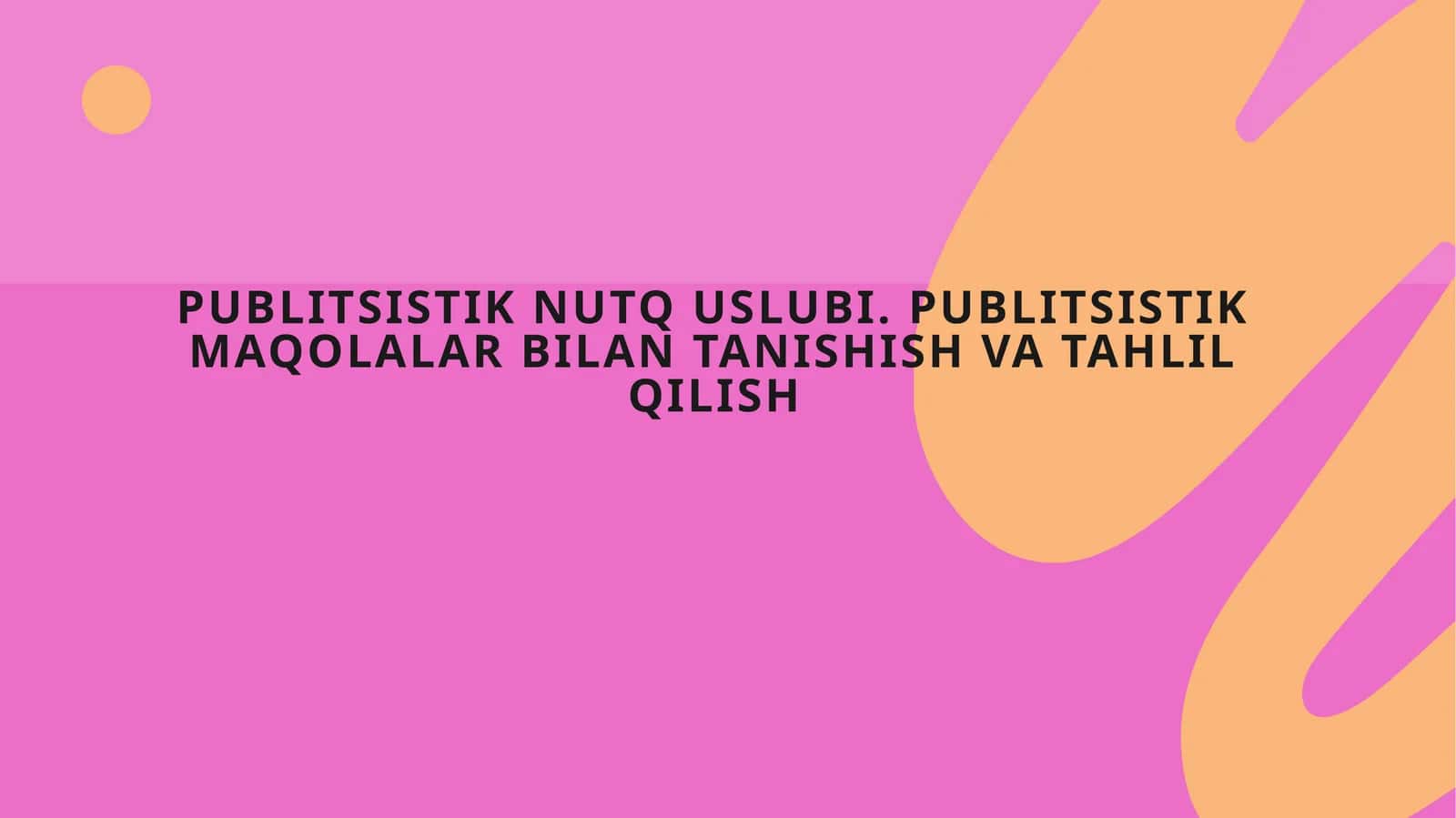 Publitsistik nutq uslubi. Publitsistik maqolalar bilan tanishish va tahlil qilish 1