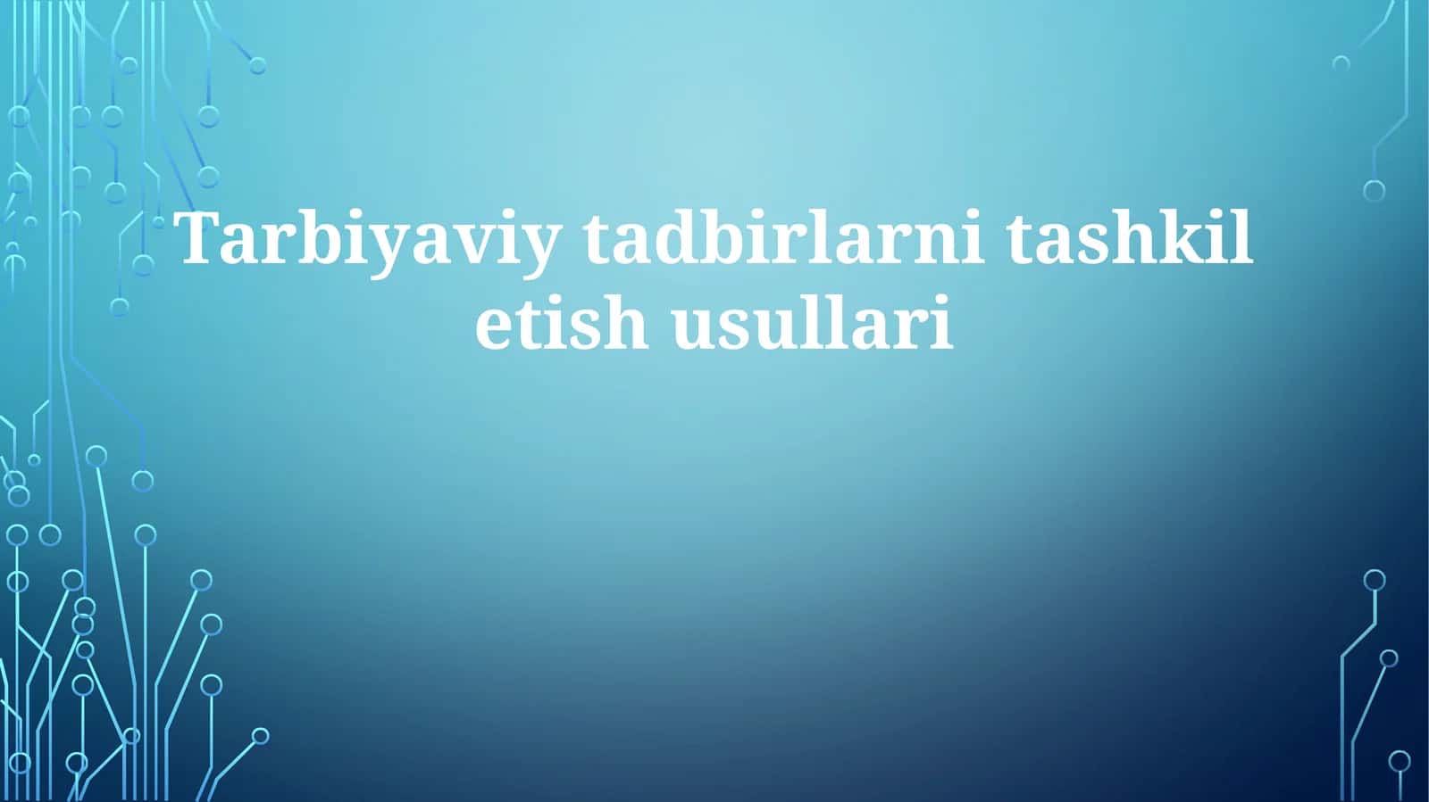 Tarbiyaviy tadbirlarni tashkil etish usullari 1