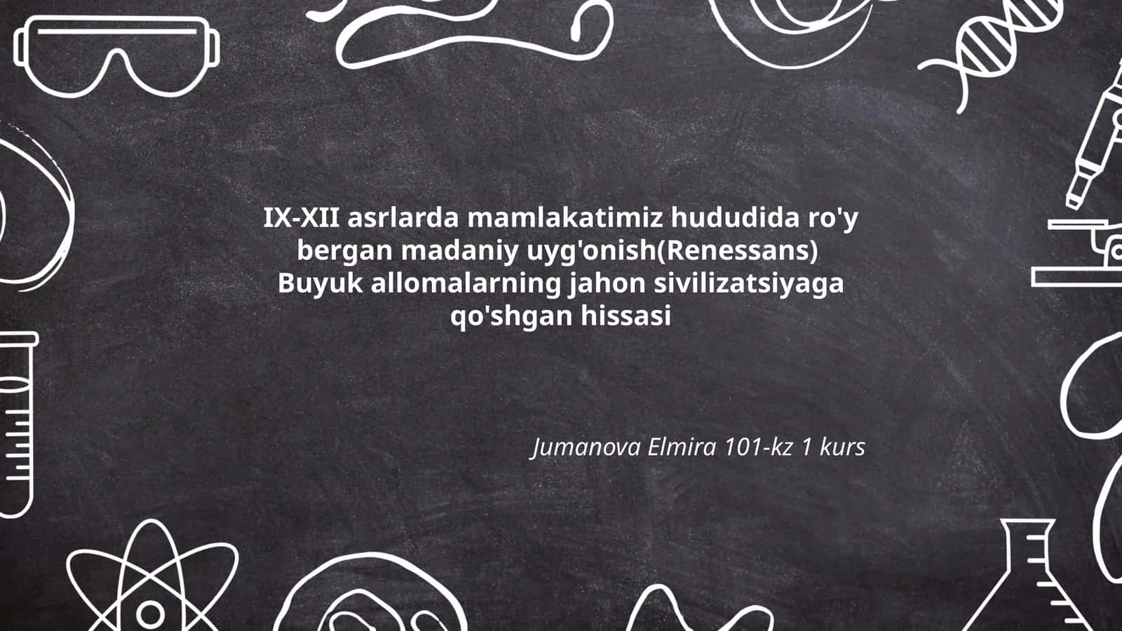 IX-XII asrlarda mamlakatimiz hududida ro'y bergan madaniy uyg'onish(Renessans) 1
