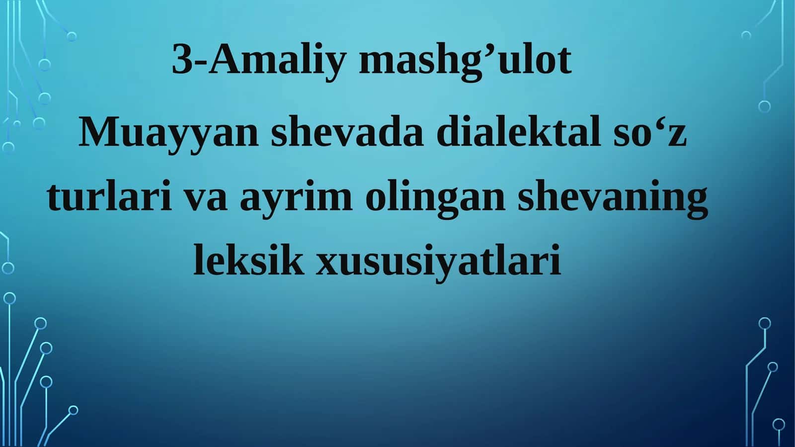 Muayyan shevada dialektal so‘z turlari va ayrim olingan shevaning leksik xususiyatlari 1