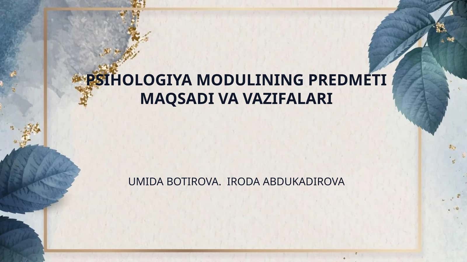 PSIHOLOGIYA MODULINING PREDMETI MAQSADI VA VAZIFALARI 1