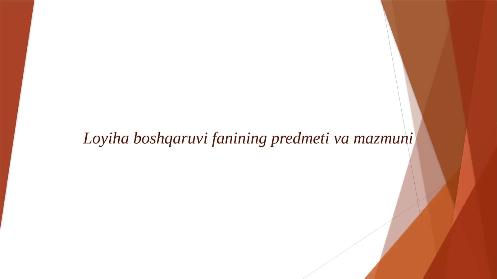 Loyiha boshqaruvi fanining predmeti va mazmuni 1