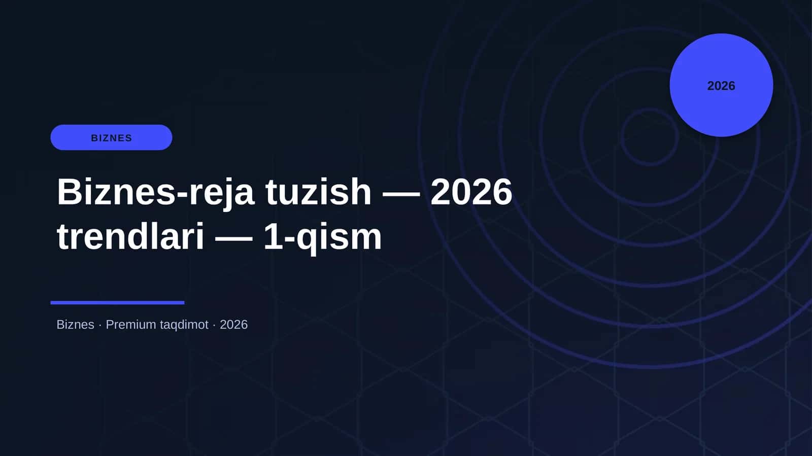 Biznes-reja tuzish — 2026 trendlari — 1-qism 1