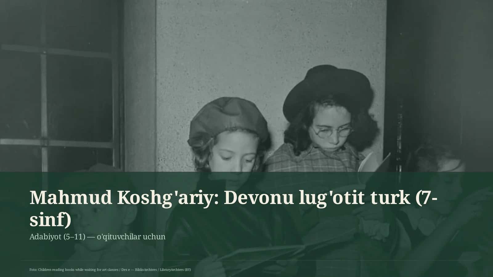 Mahmud Koshg'ariy: Devonu lug'otit turk (7-sinf) 1