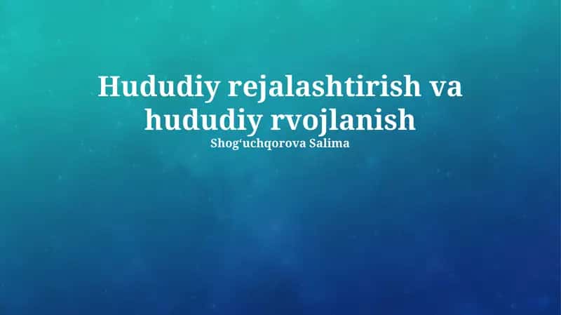 Hududiy rejalashtirish va hududiy rivojlanish 1