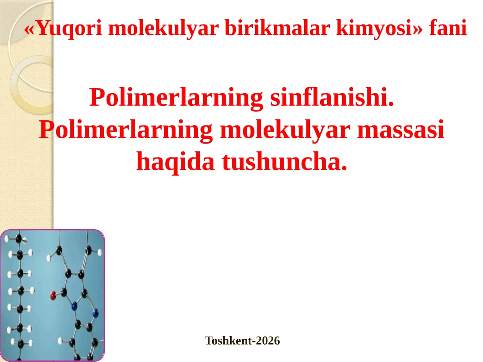 Polimerlаrning sinflаnishi. Polimerlаrning molekulyar mаssаsi hаqidаtushunchа 1
