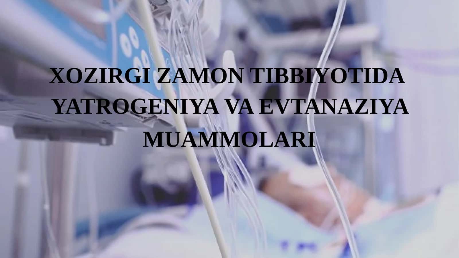 YATROGENIYAVA EVTANAZIYA MUAMMOLARI 1