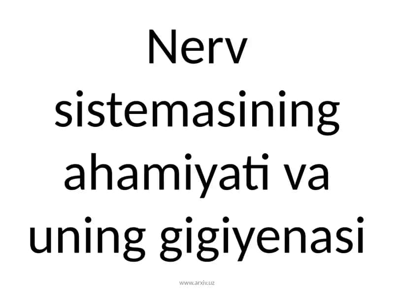 Nervsistemasining ahamiyati va uning gigiyenasi 1