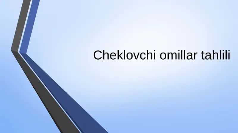 Cheklovchi Omillar Tahlili 1