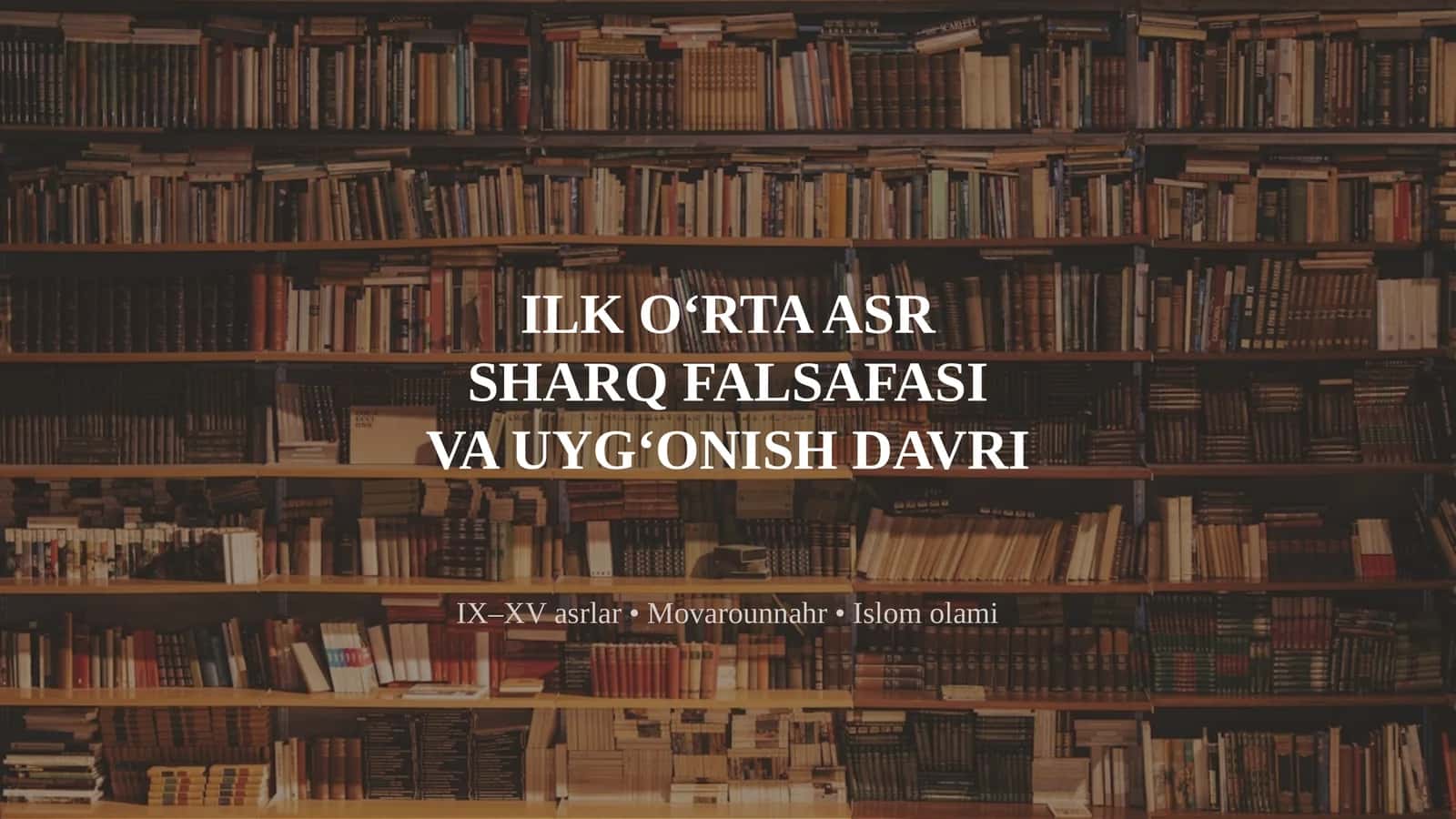 Ilk o‘rta asr Sharq falsafasi va uyg‘onish davri 1