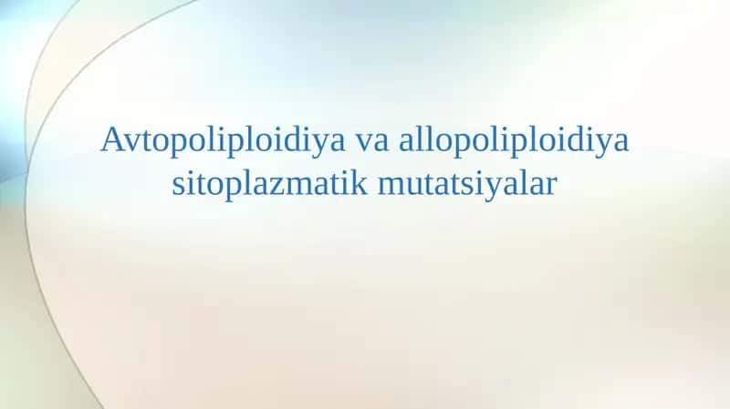 Avtopoliploidiya va allopoliploidiya sitoplazmatik mutatsiyalar 1