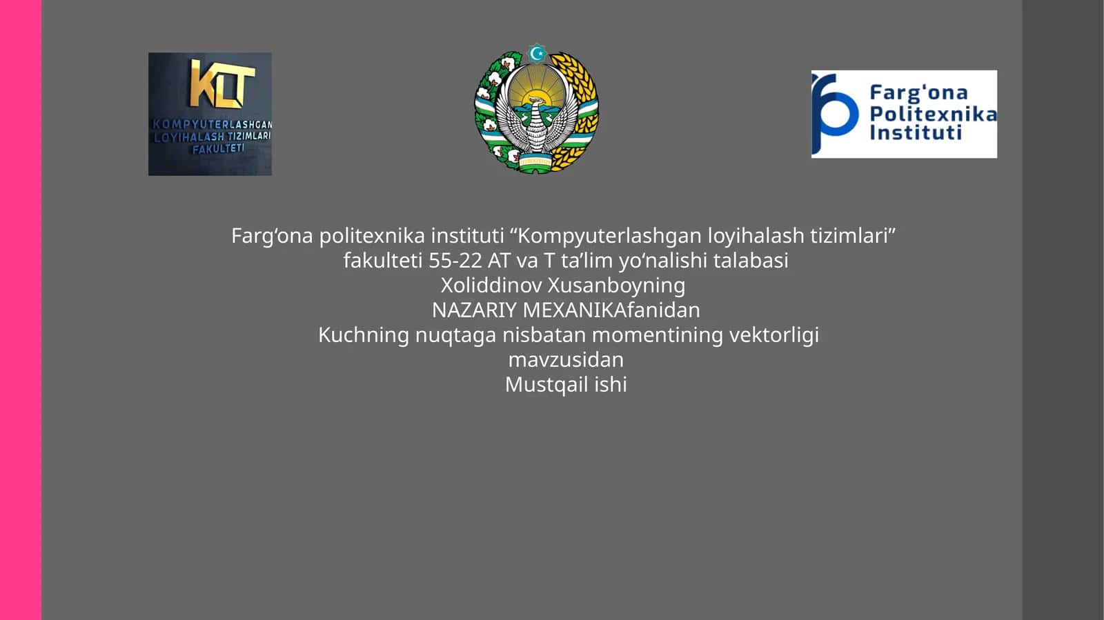 Kuchning nuqtaga nisbatan momentining vektorligi 1
