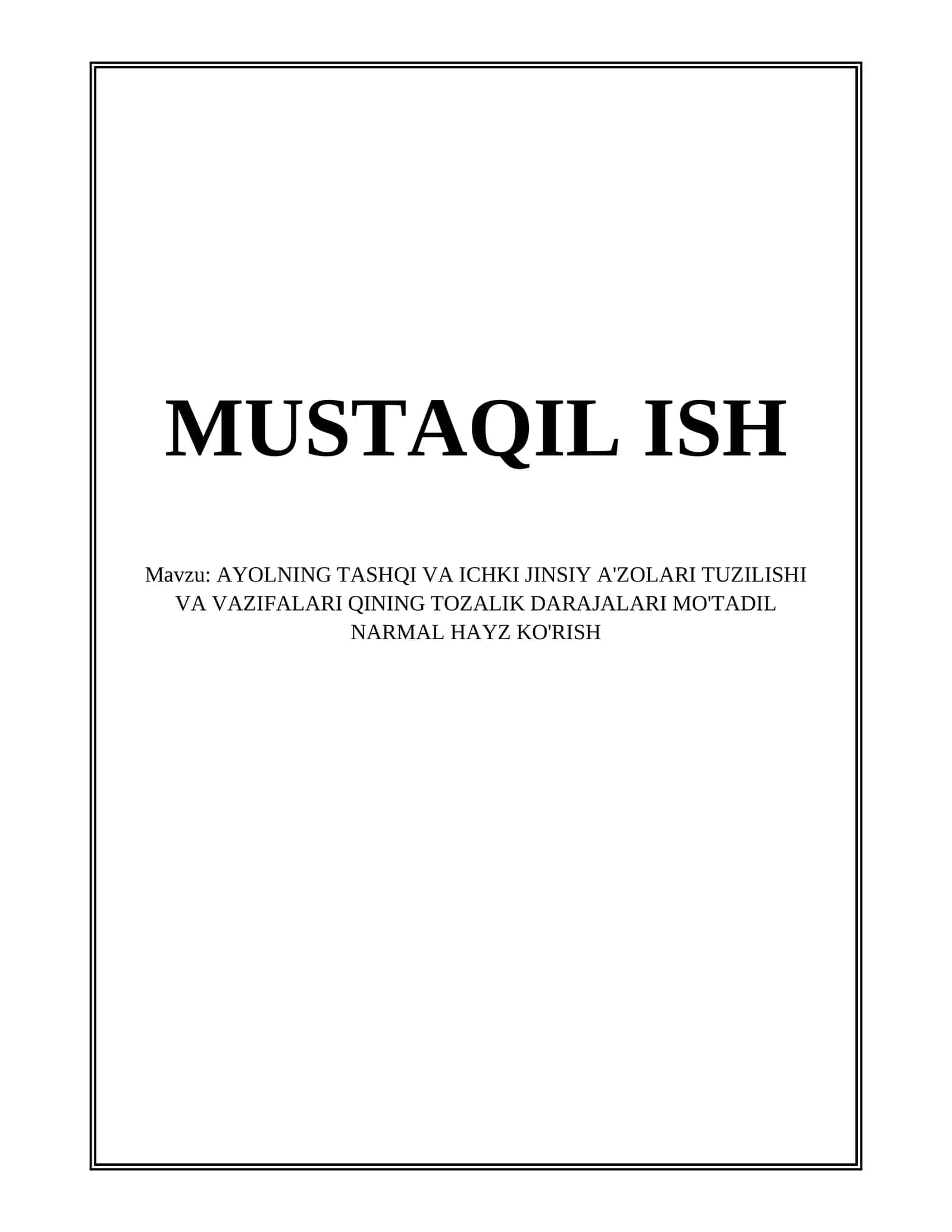 AYOLNING TASHQI VA ICHKI JINSIY A'ZOLARI TUZILISHI VA VAZIFALARI QINING TOZALIK DARAJALARI MO'TADIL NARMAL HAYZ KO'RISH 1